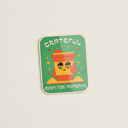 Grateful Even for Mondays cute coffee cup character motivational sticker
